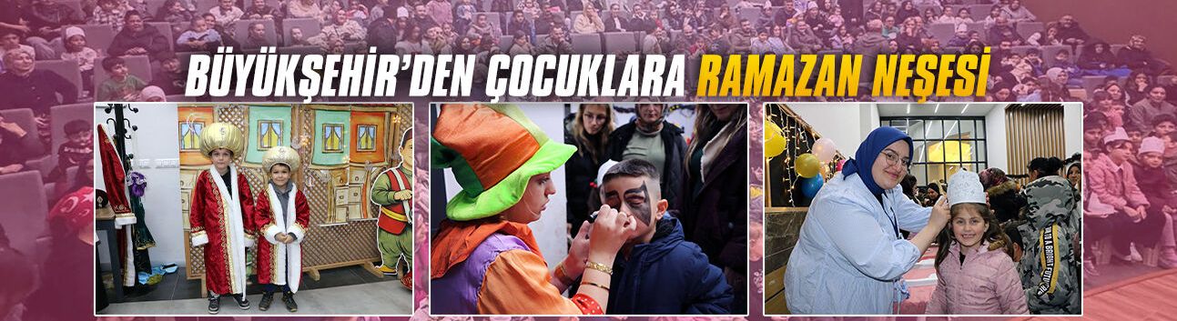 Büyükşehir’in Ramazan şenliği Karasu’da çocuklarla buluştu