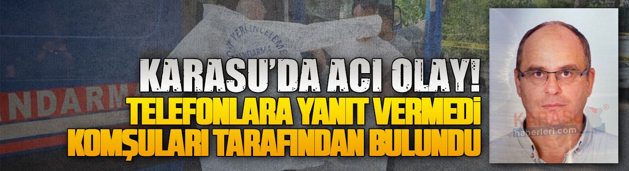 Karasu’da acı olay: Fındık bahçesine gitti, evde cansız halde bulundu