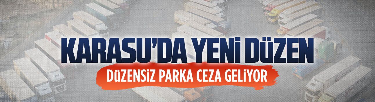 Karasu’da tır garajı ücretsiz oldu