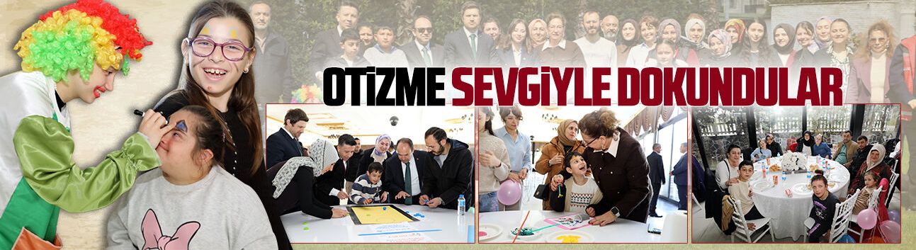 Otizm Farkındalık Günü dolayısıyla özel gereksinimli çocuklarla anlamlı buluşma